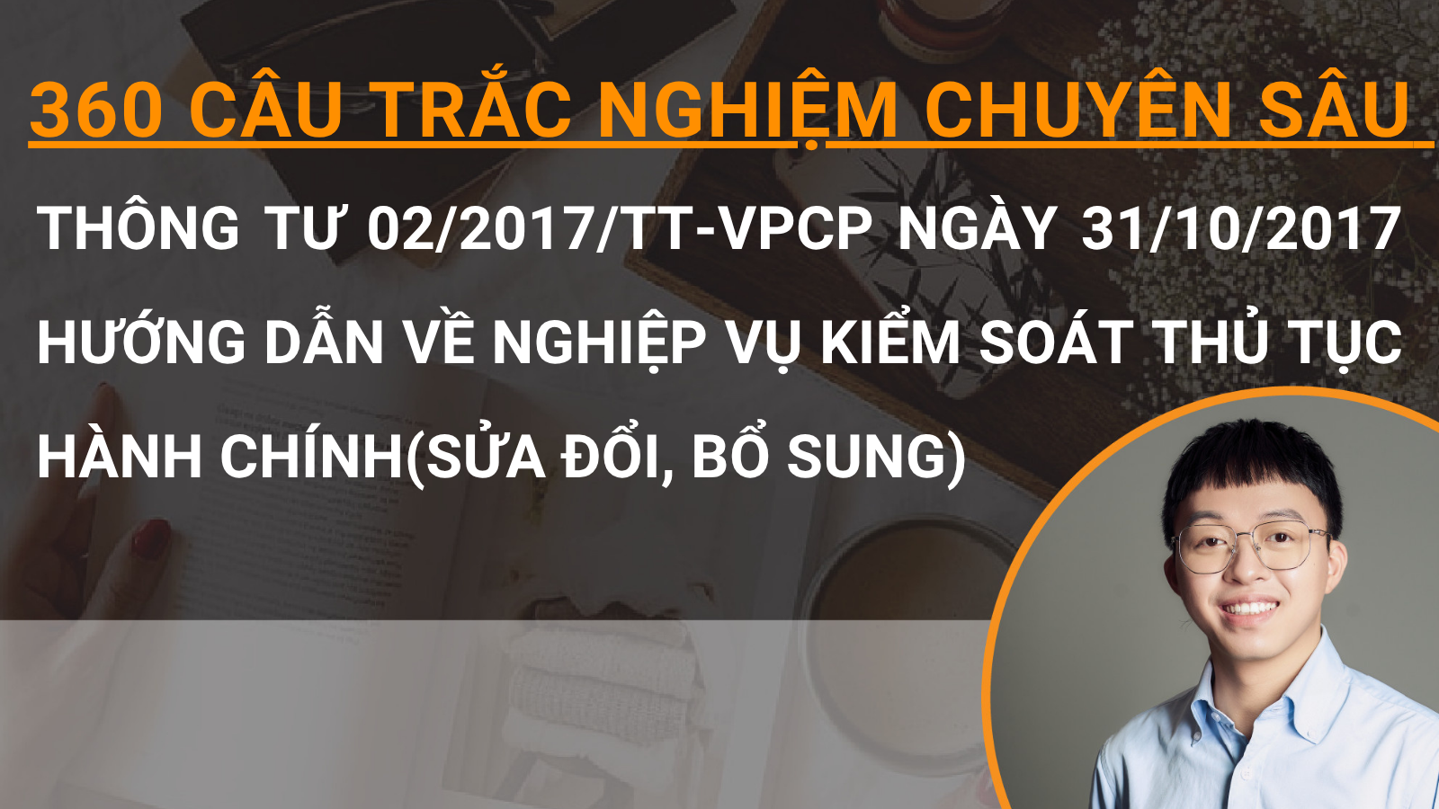 360 câu trắc nghiệm chuyên sâu Thông Tư 02/2017/TT-VPCP ngày 31/10/2017 hướng dẫn về nghiệp vụ kiểm soát thủ tục hành chính(sửa đổi, bổ sung)