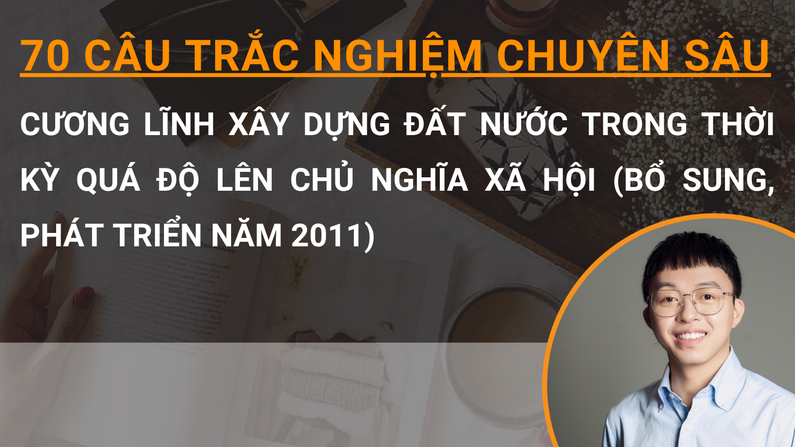 70 câu trắc nghiệm chuyên sâu Cương lĩnh xây dựng đất nước trong thời kỳ quá độ lên chủ nghĩa xã hội (Bổ sung, phát triển năm 2011)