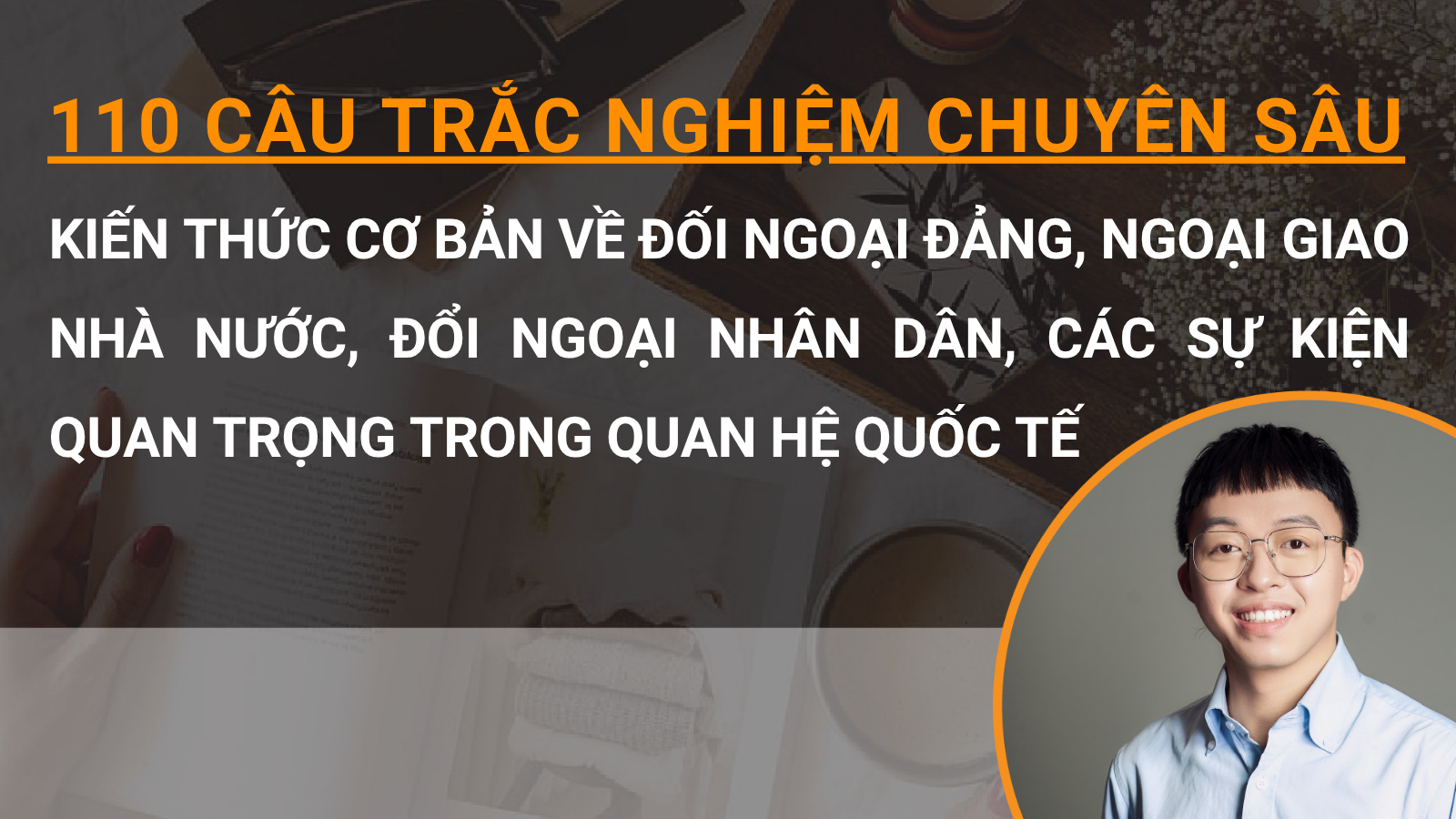 110 câu trắc nghiệm chuyên sâu  kiến thức cơ bản về đối ngoại Đảng, ngoại giao Nhà nước, đổi ngoại Nhân dân, các sự kiện quan trọng trong quan hệ quốc tế