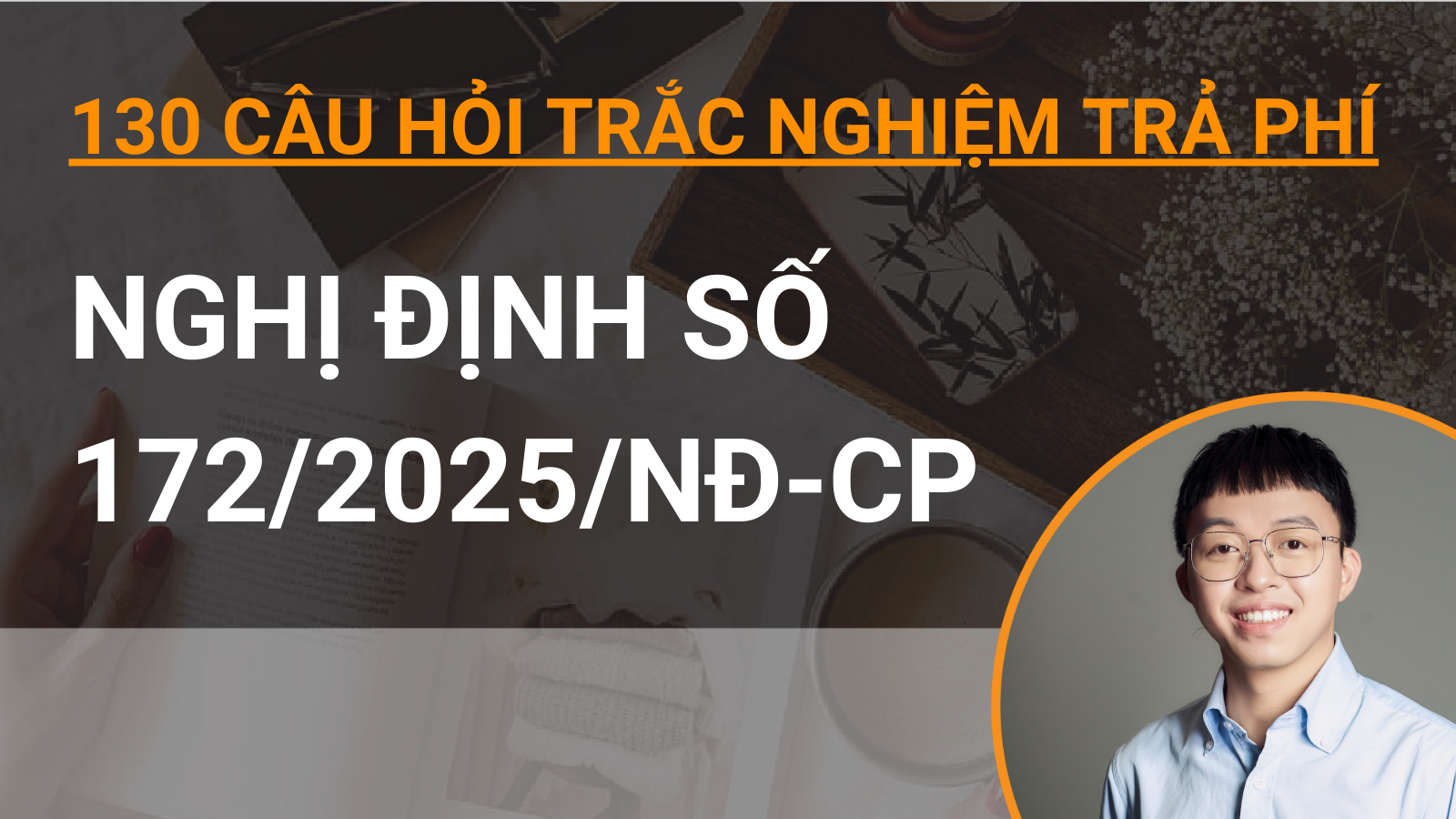 130 câu hỏi trắc nghiệm trả phí Nghị định số 172/2025/NĐ-CP của Chính phủ quy định về xử lý kỷ luật Cán bộ, công chức, viên chức (VBHN)