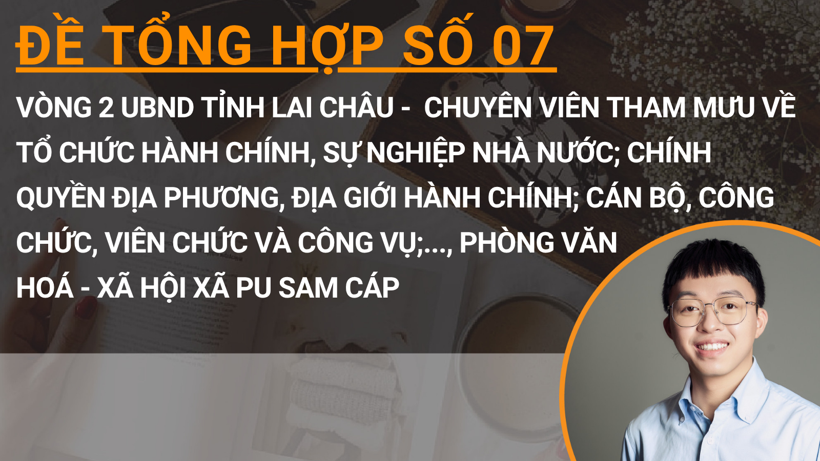 Đề tổng hợp 60 câu chuẩn form thi vòng 2 UBND tỉnh Lai Châu - Chuyên viên tham mưu về tổ chức hành chính, sự nghiệp nhà nước; chính quyền địa phương, địa giới hành chính;.., Phòng Văn hoá - Xã hội xã Pu Sam Cáp _ 07