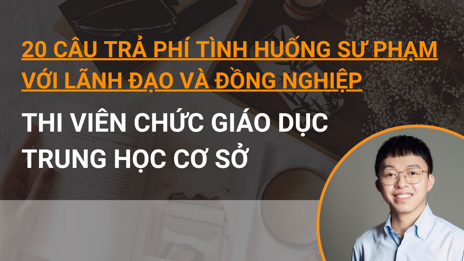 20 Câu tình huống sư phạm trả phí thi Viên chức GD THCS - Tình huống với lãnh đạo và đồng nghiệp