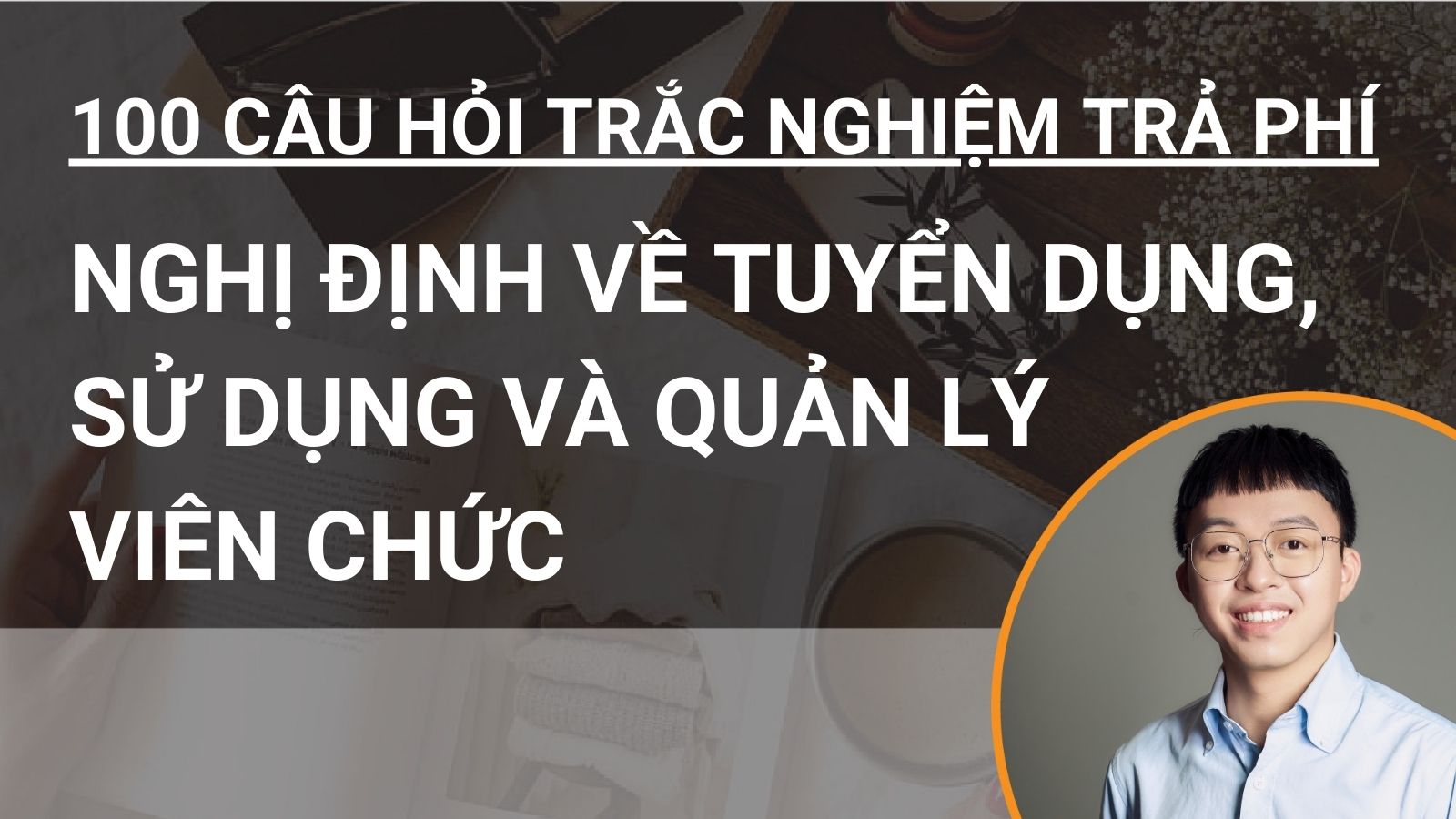 100 câu hỏi trắc nghiệm trả phí Nghị định về tuyển dụng, sử dụng và quản lý viên chức
