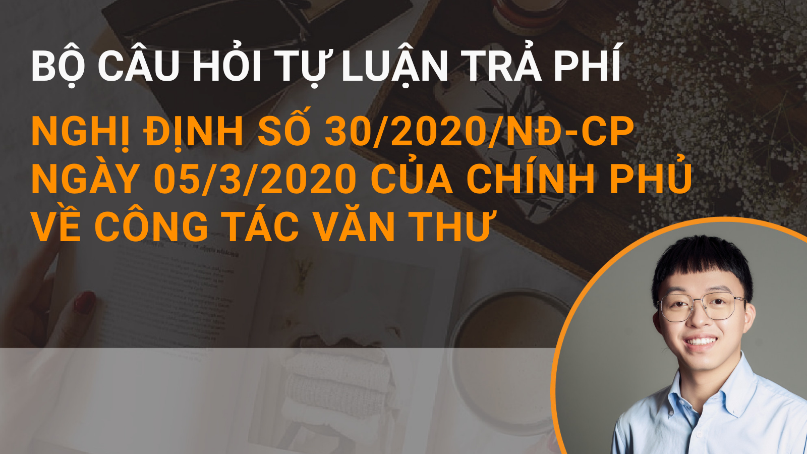 Bộ câu hỏi Nghị định số 30/2020/NĐ-CP ngày 05/3/2020 của Chính phủ về công tác văn thư
