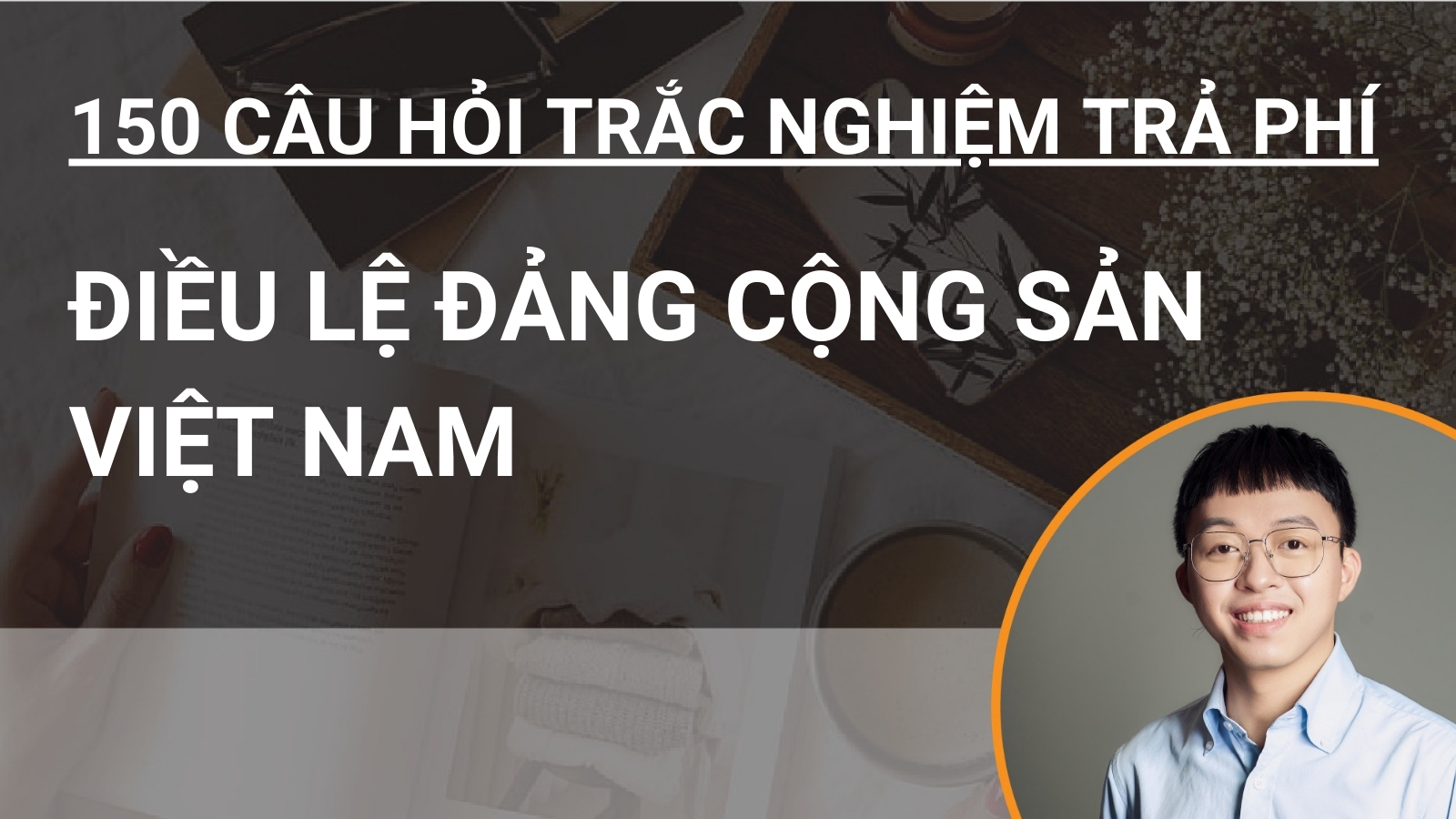 150 câu hỏi trắc nghiệm trả phí Điều lệ Đảng Cộng sản Việt Nam