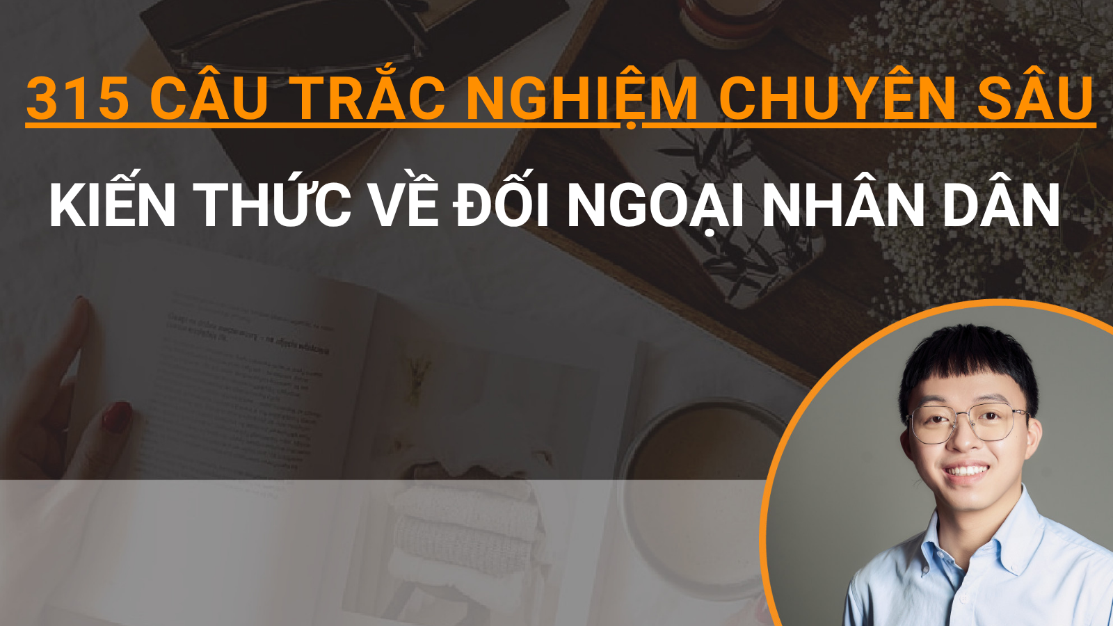 315 câu trắc nghiệm chuyên sâu Kiến thức về đối ngoại nhân dân 