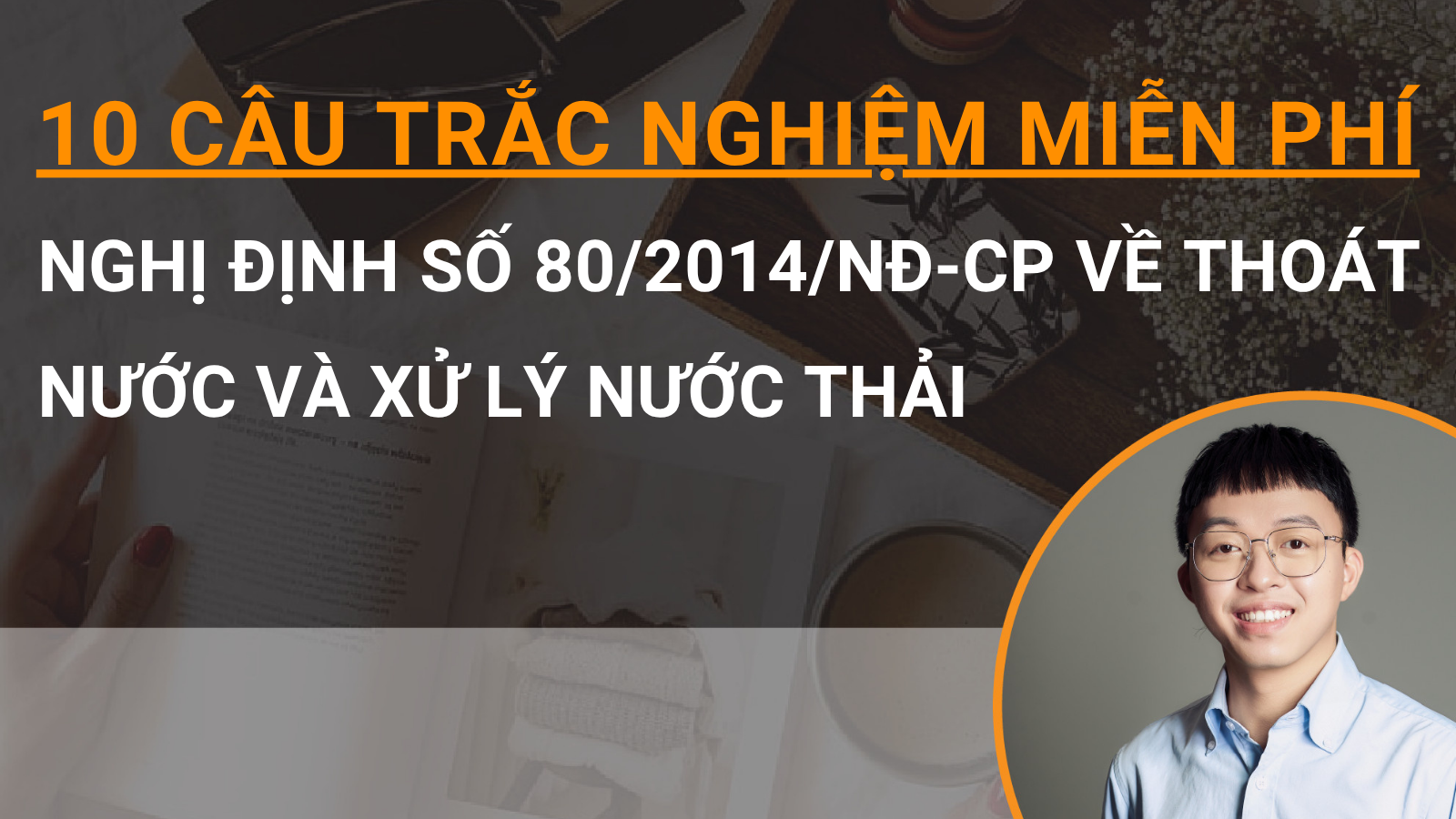 10 câu trắc nghiệm miễn phí Nghị định số 80/2014/NĐ-CP về thoát nước và xử lý nước thải 