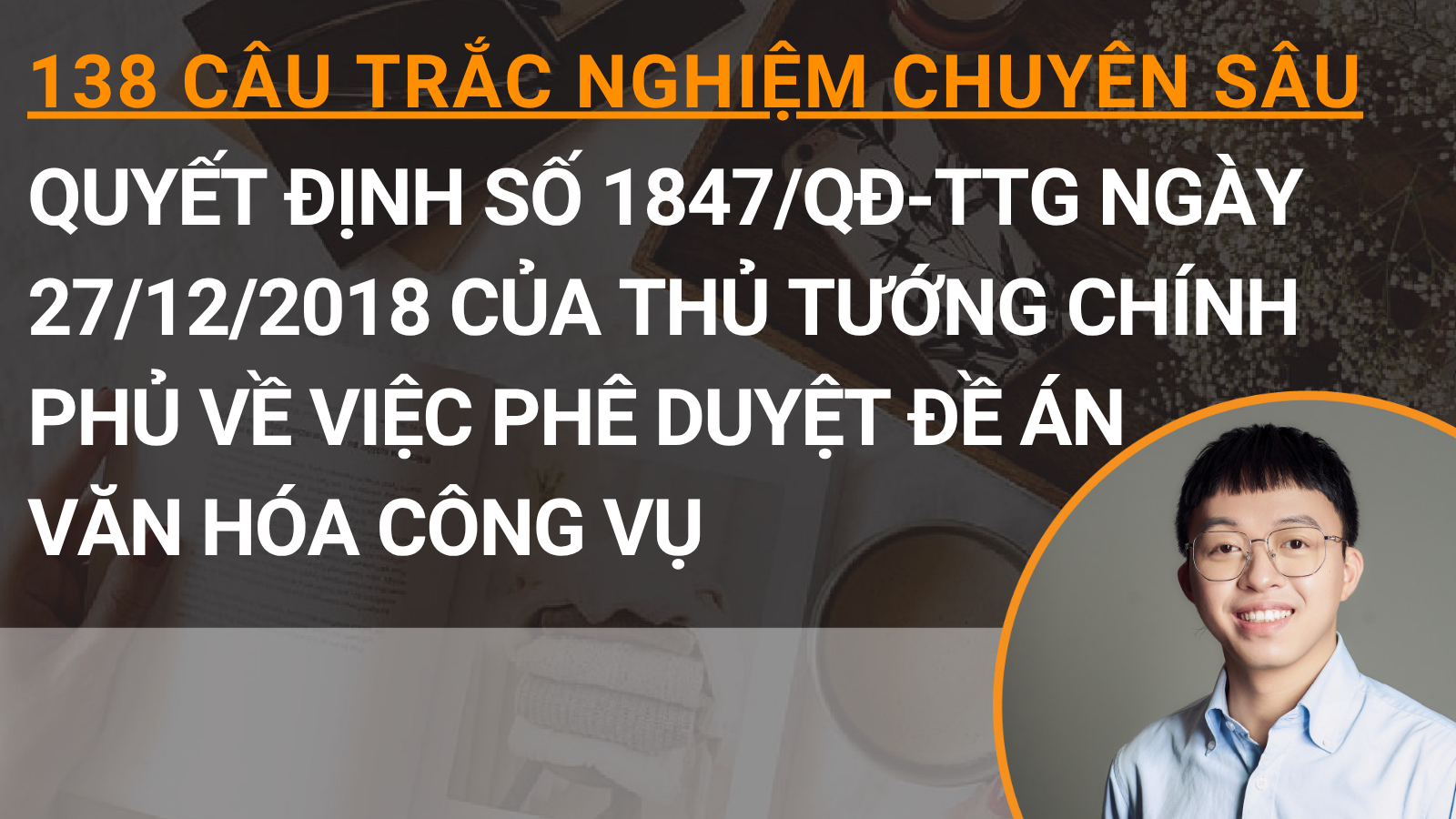 138 câu trắc nghiệm chuyên sâu Quyết định số 1847/QĐ-TTg ngày 27/12/2018 của Thủ tướng Chính phủ về việc phê duyệt Đề án văn hóa công vụ