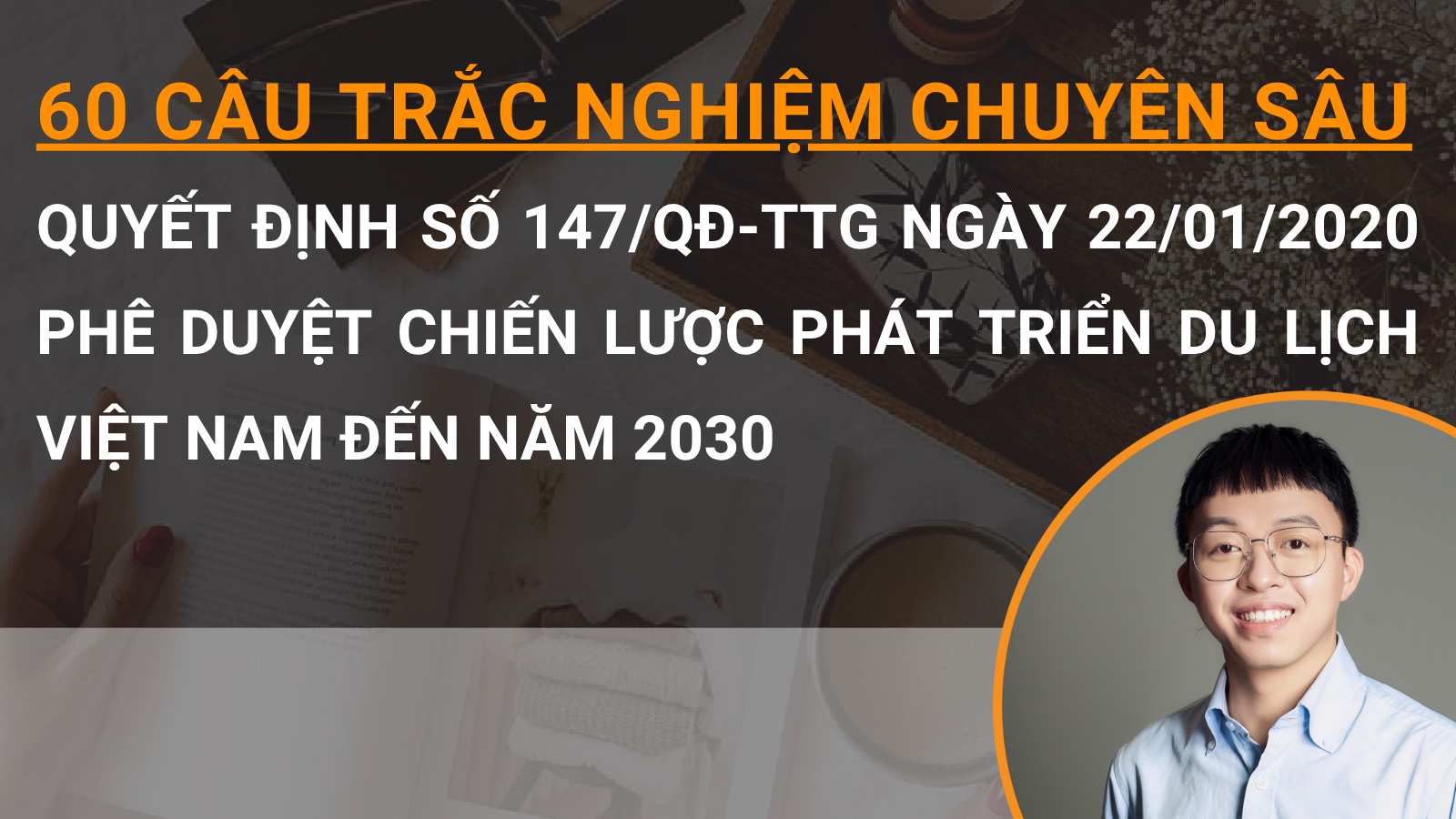 60 câu trắc nghiệm chuyên sâu Quyết định số 147/QĐ-TTg ngày 22/01/2020 phê duyệt Chiến lược phát triển Du lịch Việt Nam đến năm 2030