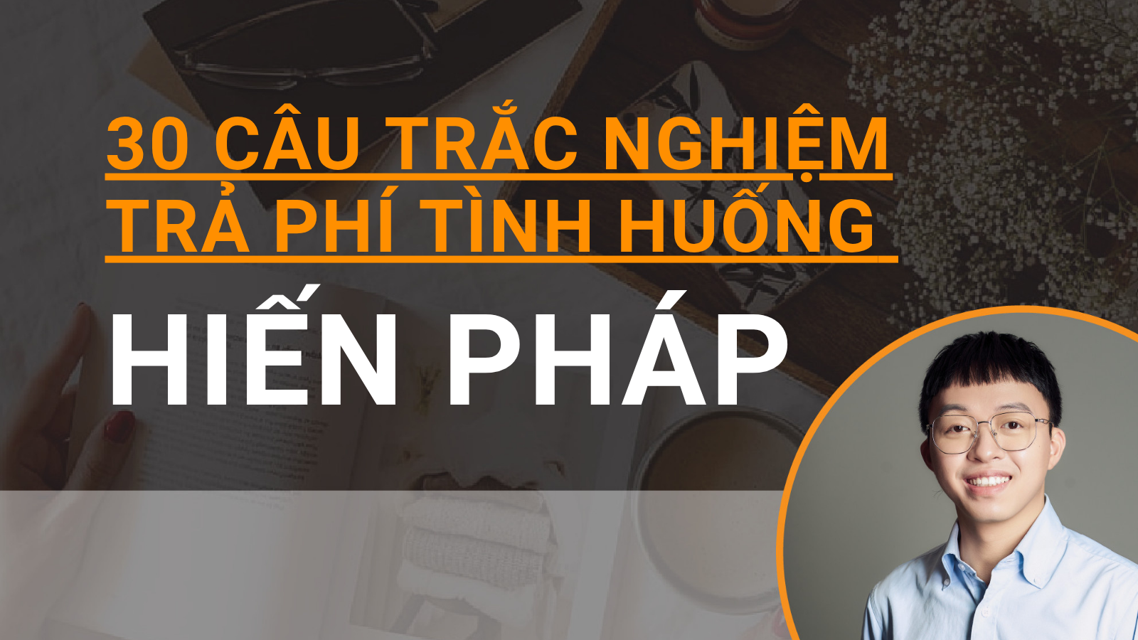 30 câu trắc nghiệm chuyên sâu tình huống Hiến pháp (sửa đổi, bổ sung 2025)