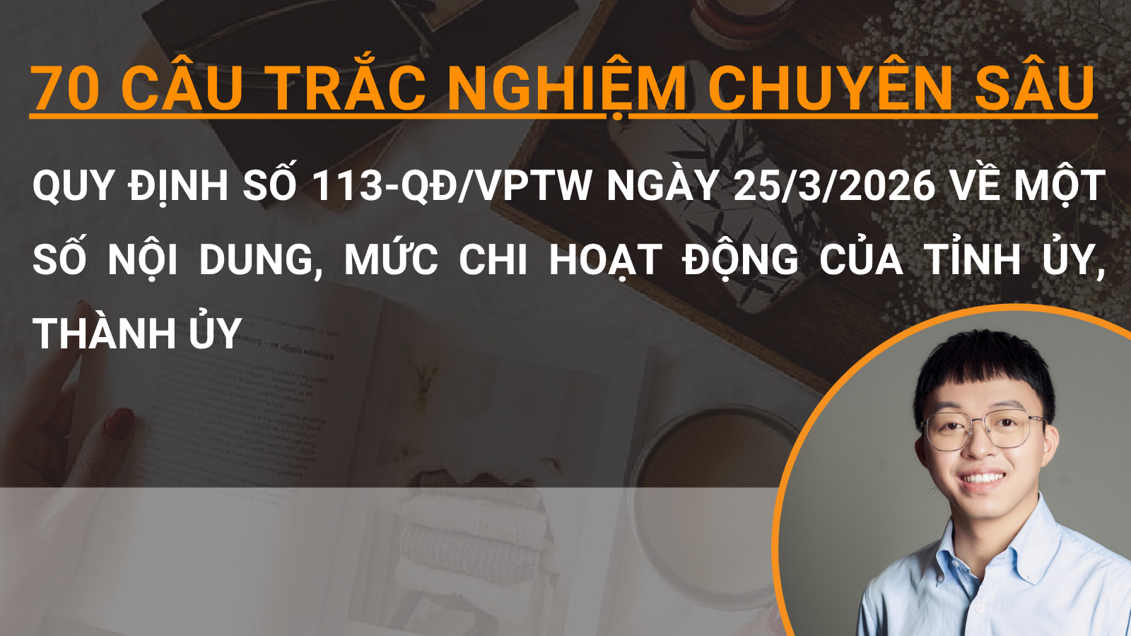 70 câu trắc nghiệm chuyên sâu Quy định số 113-QĐ/VPTW ngày 25/3/2026 về một số nội dung, mức chi hoạt động của tỉnh ủy, thành ủy 