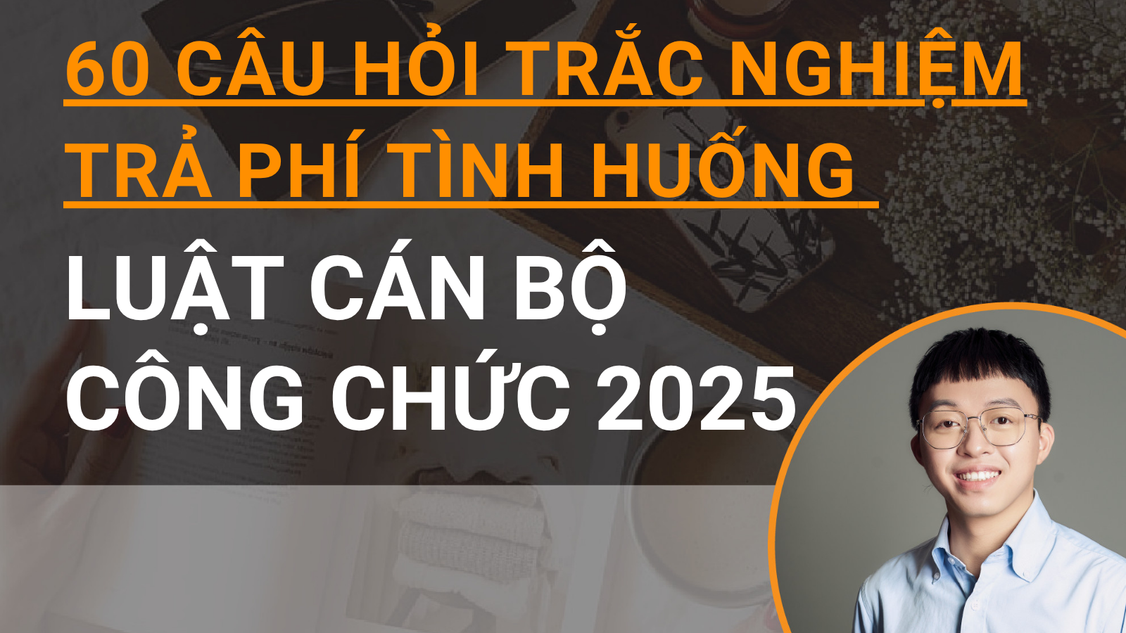60 câu hỏi trắc nghiệm trả phí tình huống Luật Cán bộ công chức 2025
