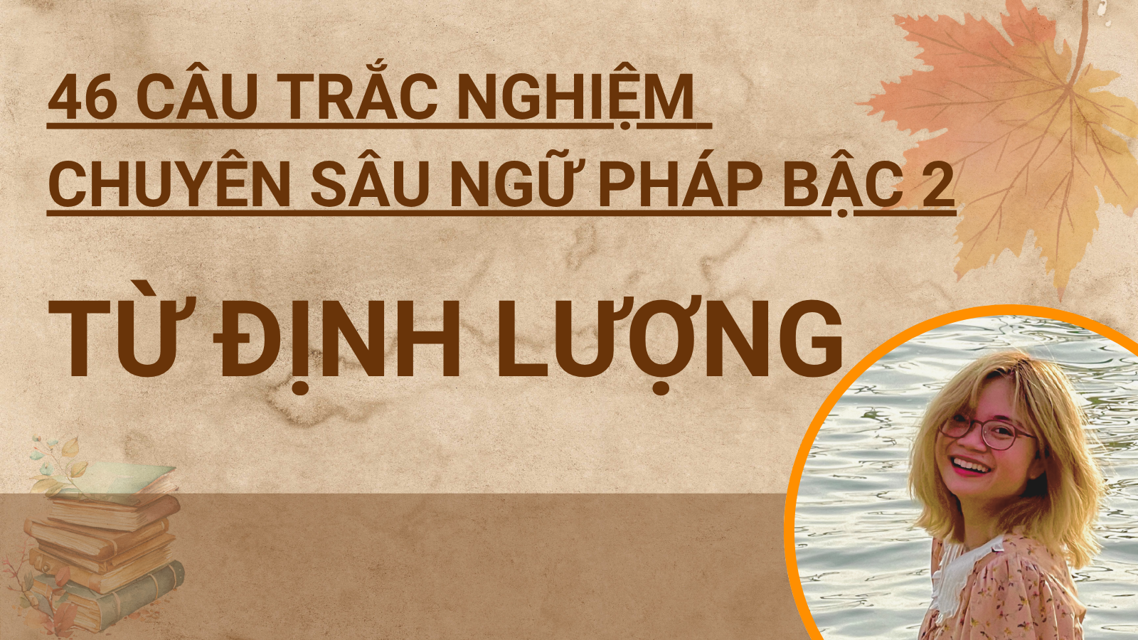46 Câu trắc nghiệm chuyên sâu ngữ pháp bậc 2 - Từ định lượng