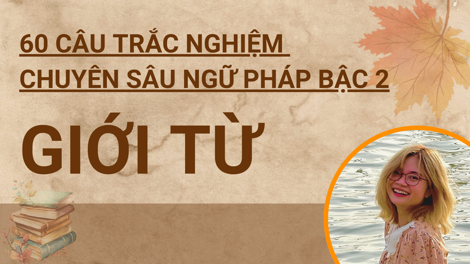 60 Câu trắc nghiệm chuyên  ngữ pháp bậc 2 - Giới từ