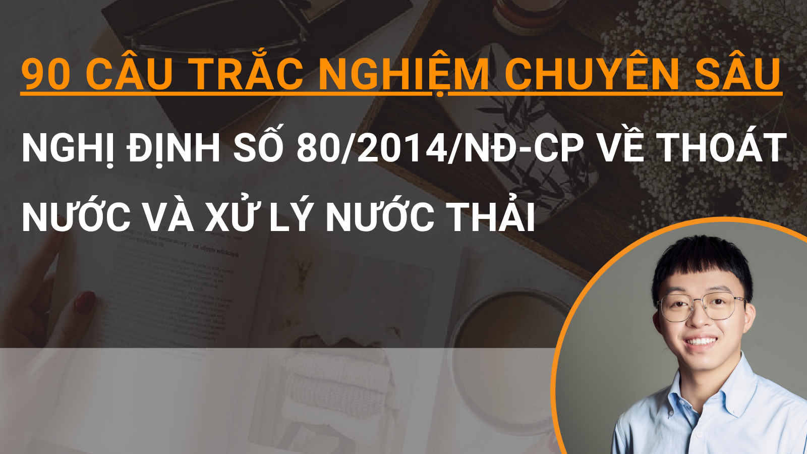 90 câu trắc nghiệm chuyên sâu Nghị định số 80/2014/NĐ-CP về thoát nước và xử lý nước thải 